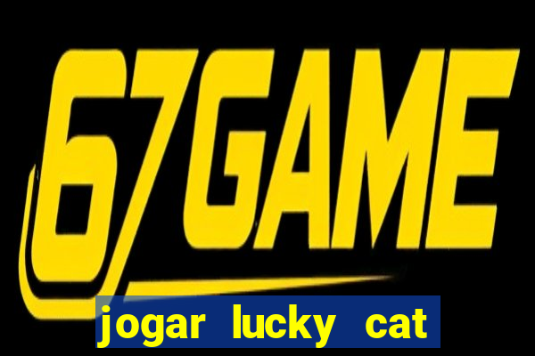 jogar lucky cat modo demo